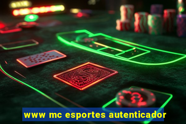 www mc esportes autenticador